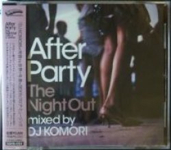 画像1: DJ KOMORI / AFTER PARTY THE NIGHT OUT (MIXCD) E2994