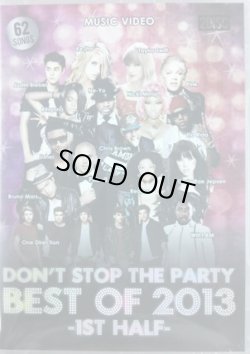 画像1: V.A. / DON'T STOP THE PARTY BEST OF 2013 1st HALF (DVD)