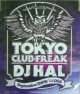 DJ HAL / TOKYO CLUB FREAK September2009 Vol.005 (MIXCD)