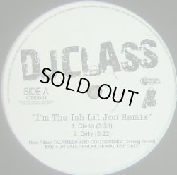 画像1: DJ CLASS FEAT. LIL JON / I'M THE ISH REMIX 