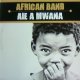AFRICAN BAND / AIE A MAWANA 