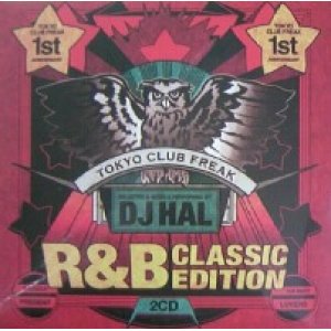 画像: DJ HAL / R&B CLASSIC EDITION TOKYO CLUB FREAK (MIXCD)