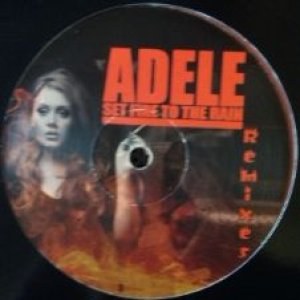 画像: ADELE / SET FIRE TO THE RAIN REMIXES (ADELEFIRE003)