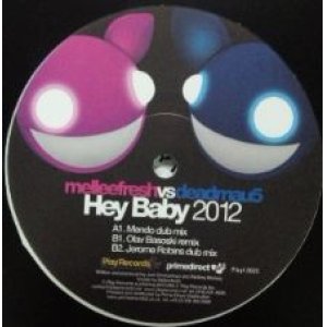 画像: MELLEE FRESH VS DEADMAU5 / HEY BABY 2012 (PLAY12020)