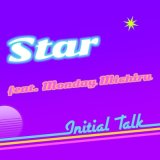 画像: $ Star feat.Monday Michiru / Initial Talk (7インチ) (NKS703) (7inch) YYS165-4-4