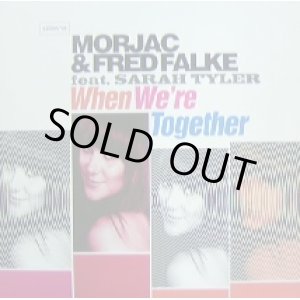 画像: MORJAC & FRED FALKE FEAT. SARAH TYLER  / WHEN WE'RE TOGETHER 