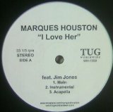 画像: MARQUES HOUSTON FEAT. JIM JONES / I LOVE HER 