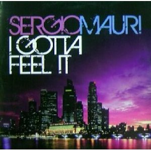 画像: SERGIO MAURI / I GOTTA FEEL IT 