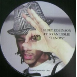 画像: %% BLUEY ROBINSON FT. RYAN LESLIE / I KNOW (BLUEY001) Y? 在庫未確認