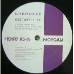 画像: HENRY J MORGAN / CHEROKEE (GO WITH IT)