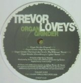 画像: TREVOR LOVES / ORGAN GRINDER 