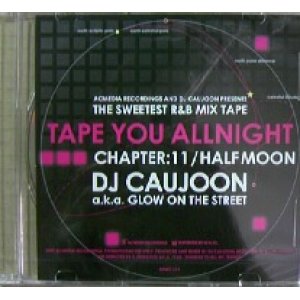 画像: DJ CAUJOON / TAPE YOU ALL NIGHT CHAPTER 11