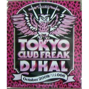 画像: DJ HAL / TOKYO CLUB FREAK 10月号！October 2009 Vol.006