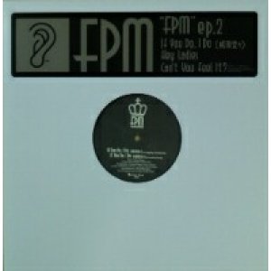 画像: $ FPM / FPM ep.2 (FMR-173) If You Do, I Do (威風堂々) Hey Ladies (Fantastic Plastic Machine) Can't You Feel It? (Extended Mix) YYY55-1208-3-8