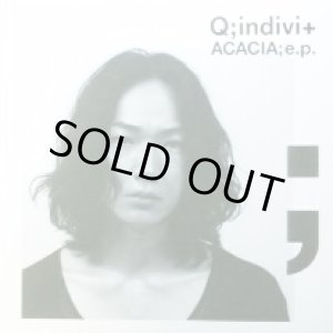 画像: Q;indivi+ / ACACIA;e.p. 