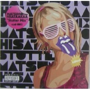 画像: MATSUMOTO HISATAAKAA / STUTTER MIX (MIXCD)