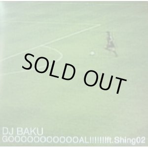 画像: DJ BAKU / GOOOOOOOOOOOAL!!!!!!!ft.Shing02