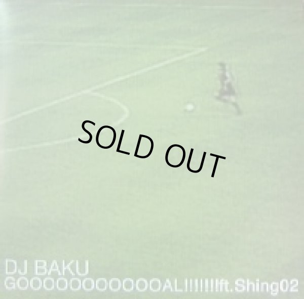 画像1: DJ BAKU / GOOOOOOOOOOOAL!!!!!!!ft.Shing02